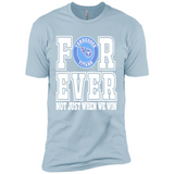 Tennessee Titans Forever For ever not just when we win - Premium Short Sleeve T-Shirt