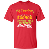 Pajamas, Eggnog and Christmas Movies Count Me In - Shirt