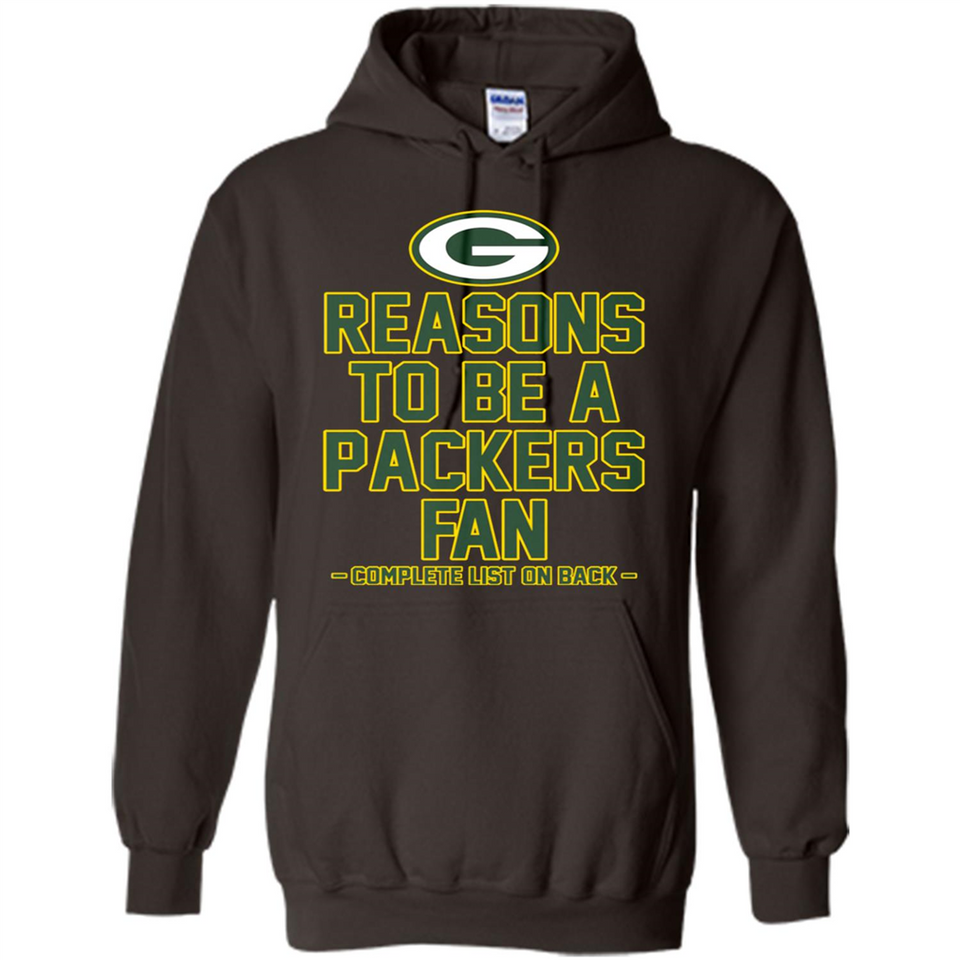 Reasons to be a Green Bay Packers Fan Complete List on Back - Hoodie