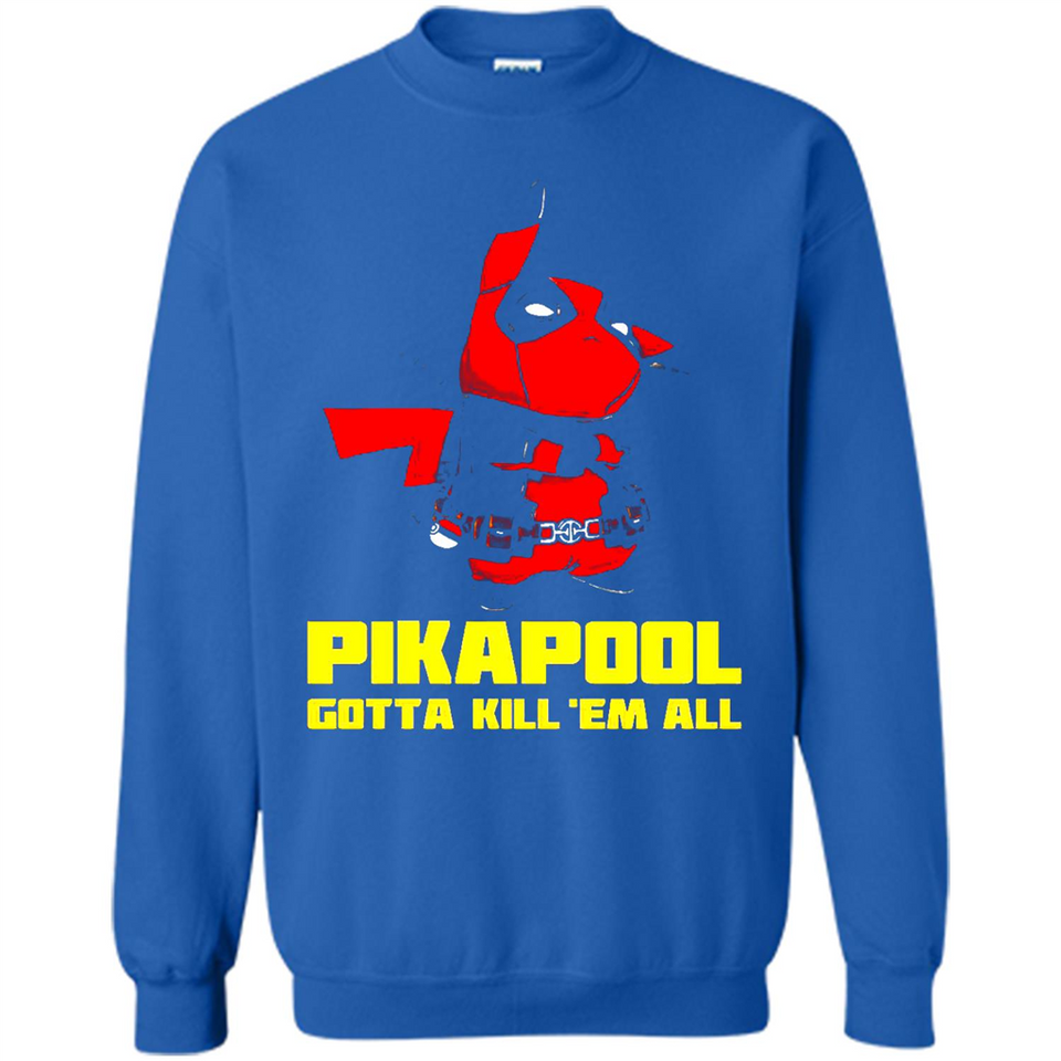 Pikapool Gotta Kill Them All Shirt PINGPONG - Sweatshirt