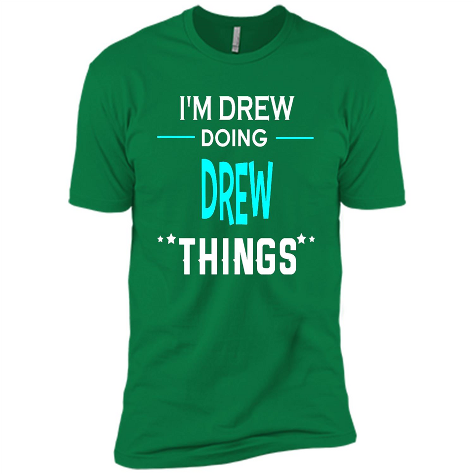 I'm Drew Doing Drew Things Funny First Name - Premium Short Sleeve T-Shirt