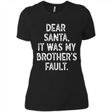 Christmas Shirt - Dear Santa It Was My Brother's Fault - Ladies' Boyfriend T-Shirt