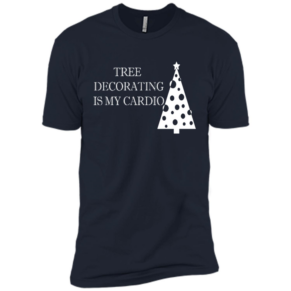 Tree Decorating Is My Cardio Funny Christmas Holiday