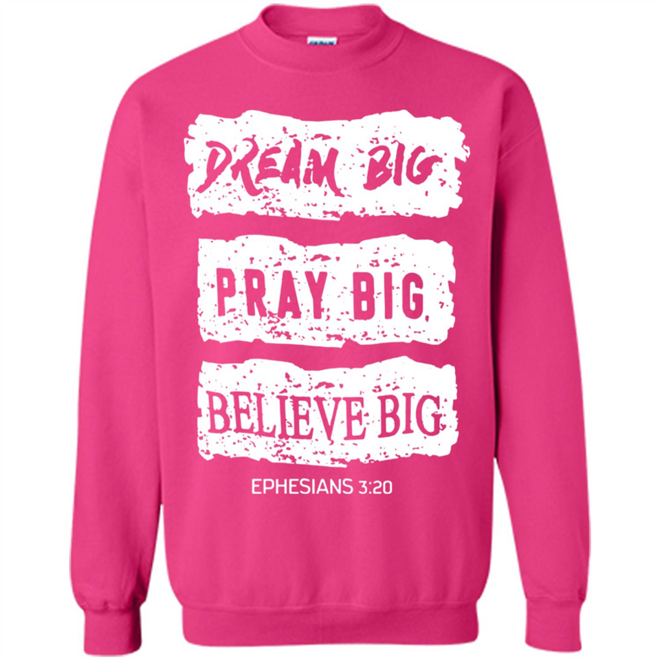 DREAM BIG PRAY BIG BELIEVE BIG EPHESIANS 3 20
