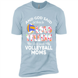 God Said let There Be Loud Yelling So He Made Volleyball Moms - Premium Short Sleeve T-Shirt