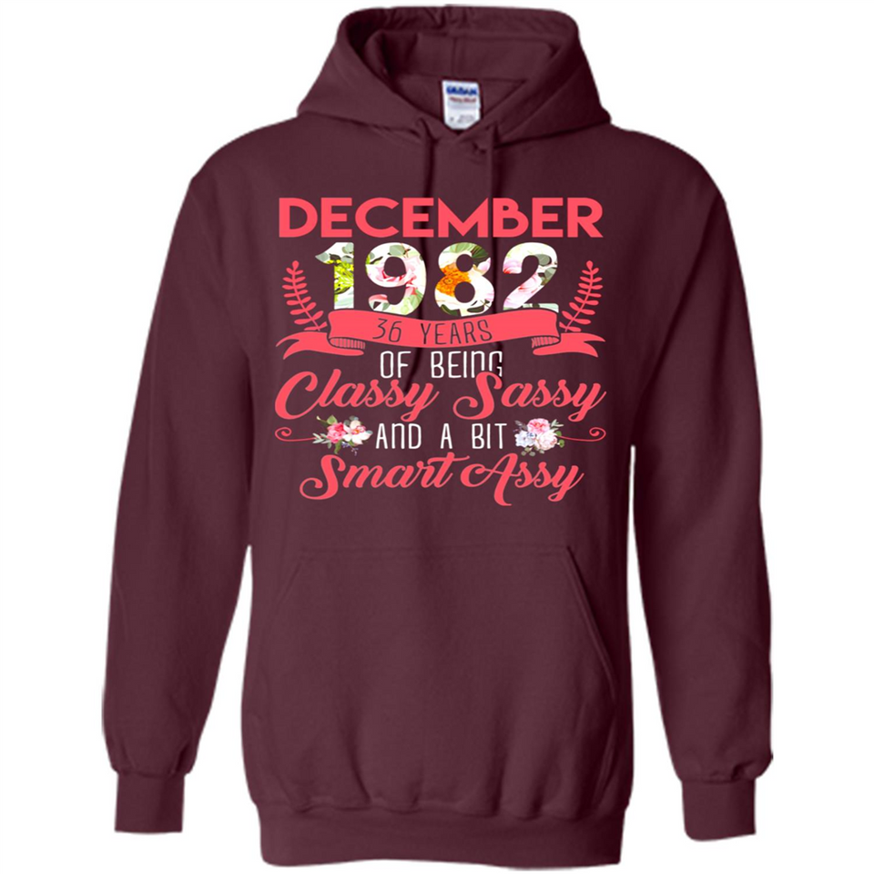 December 1982 36 Years Of Being Classy Sassy - Hoodie