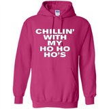 Chillin With My Ho Ho Ho's Funny Christmas - Hoodie