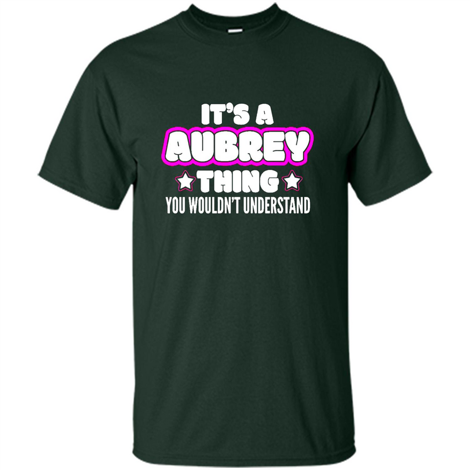 It's A Aubrey Thing You Wouldn't Understand - Shirt