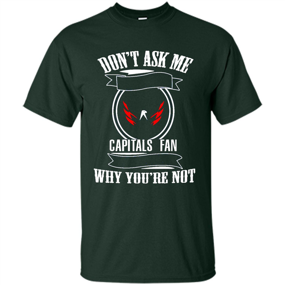Don't Ask Me Why I'm A Washington Capitals Fan Ask Yourself