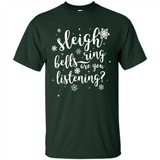 Sleigh Bells Ring Are You Listening Christmas Carol - Shirt
