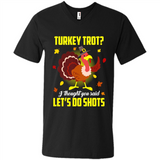 Turkey Thanksgiving I Thought You Said Let's Do Shots