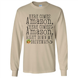 Here Comes Amazon Right Down My Driveway Christmas - Long Sleeve T-Shirt