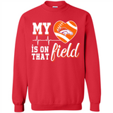Denver Broncos Football My Heart is on that Field - Sweatshirt