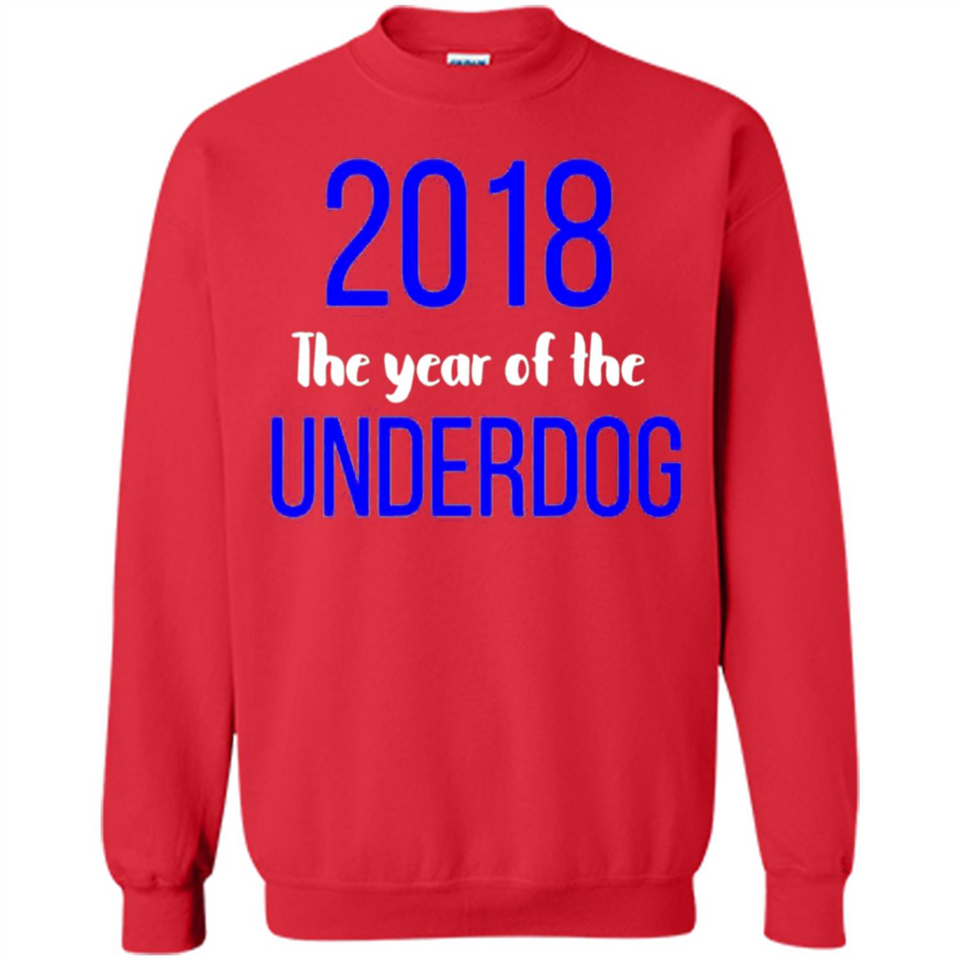 2018 The Year of the underdog tee - Sweatshirt