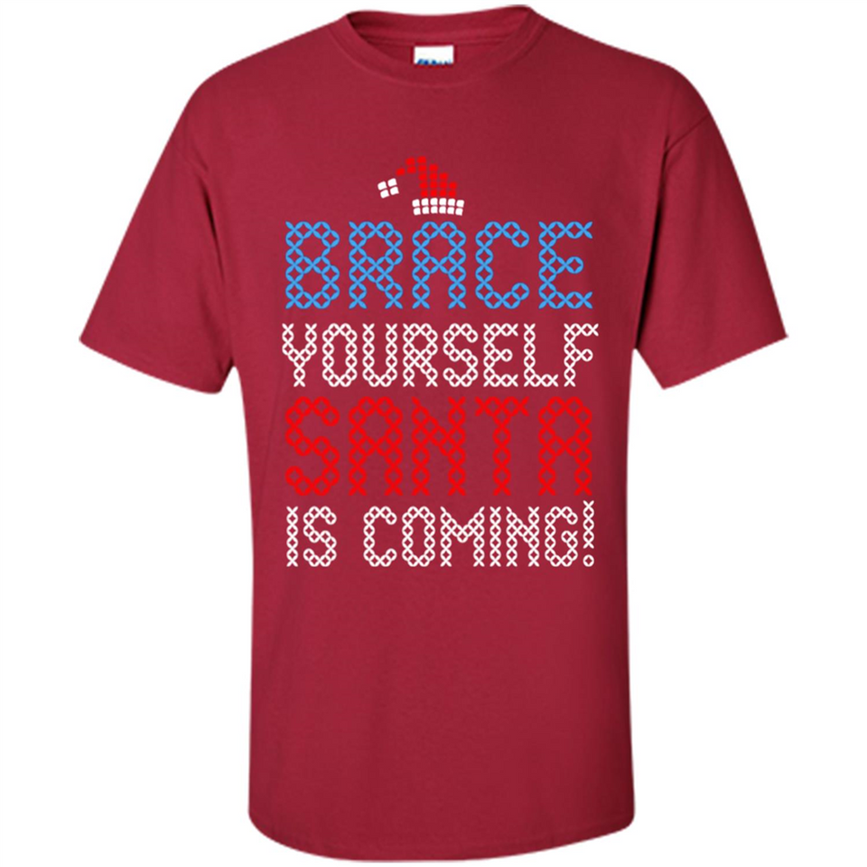 Brace Yourself Santa is coming Christmas - Shirt