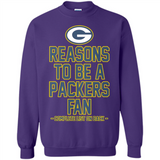 Reasons to be a Green Bay Packers Fan Complete List on Back - Sweatshirt