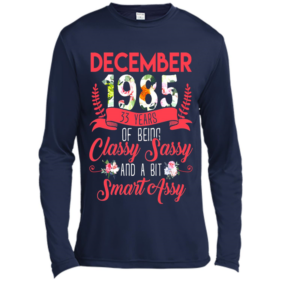 December 1985 33 Years Of Being Classy Sassy - Canvas Long Sleeve T-Shirt