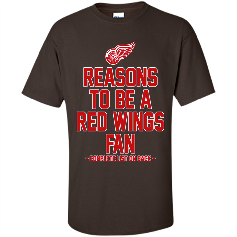 Reasons to be a Detroit Red Wings Fan Complete List on Back - Shirt