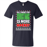 All I Want For Christmas Is More Hockey Christmas - Men's V-Neck