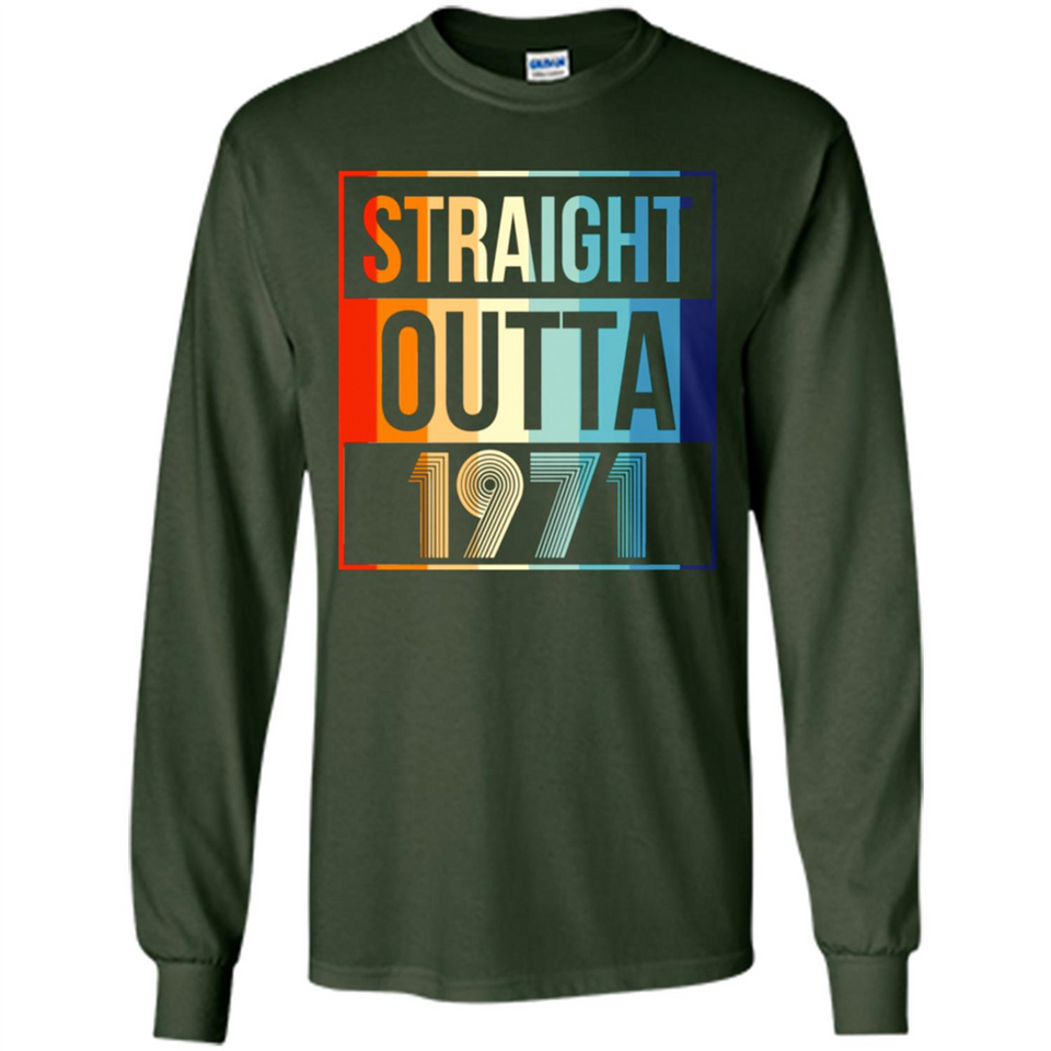 Retro Straight Outta 1971 47 Years Old - Long Sleeve T-Shirt