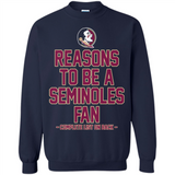 Reasons to be a Florida State Seminoles Fan Complete List on Back - Sweatshirt