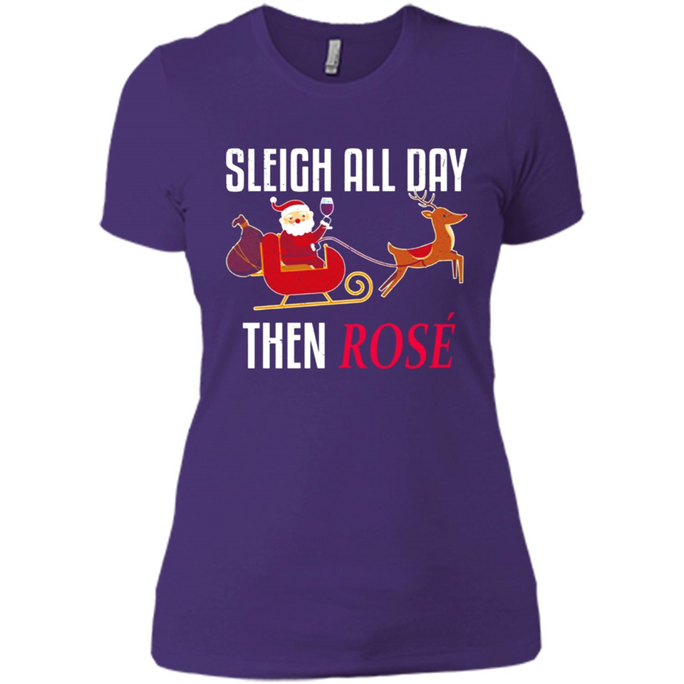 Sleigh All Day Then Rose Christmas Wine Gift - Ladies' Boyfriend T-Shirt