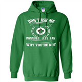 Don't Ask Me Why I'm A Winnipeg Jets Fan Ask Yourself