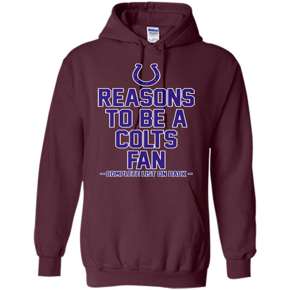 Reasons to be a Indianapolis Colts Fan Complete List on Back - Hoodie