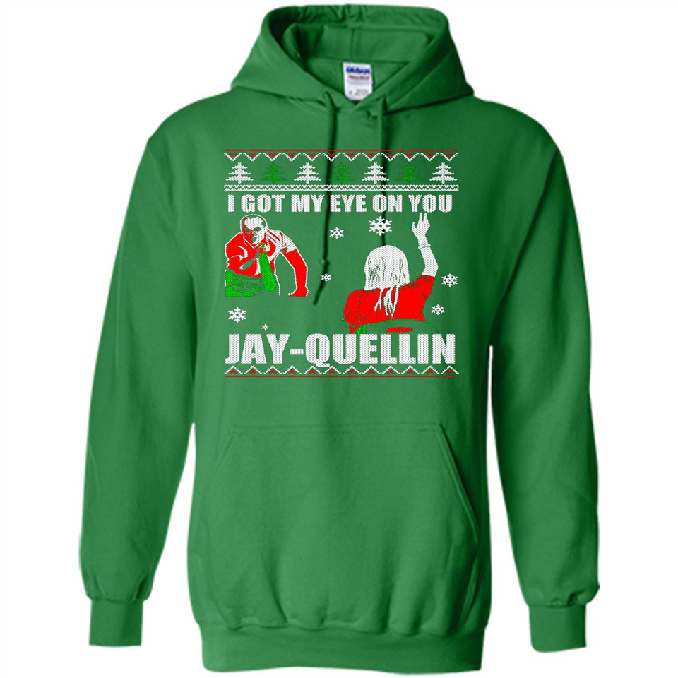 I Got My Eye On You Jay-quellin - Hoodie