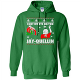 I Got My Eye On You Jay-quellin - Hoodie