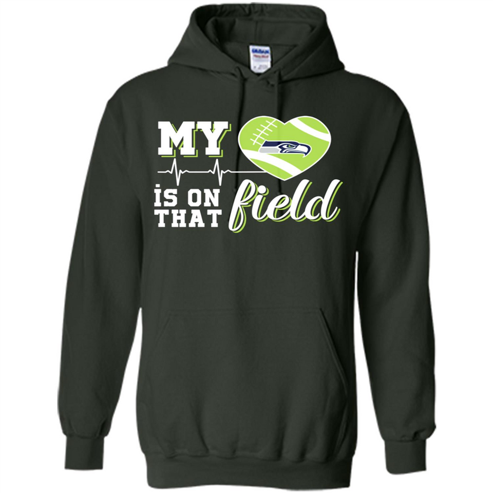 Seattle Seahawks Football My Heart is on that Field - Hoodie