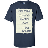 Dear Santa It Was My Cousin's Fault! Christmas - Shirt