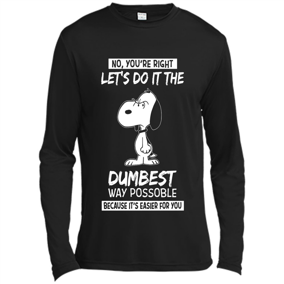 Snoopy Let's Do It The Dumbest Way Possible