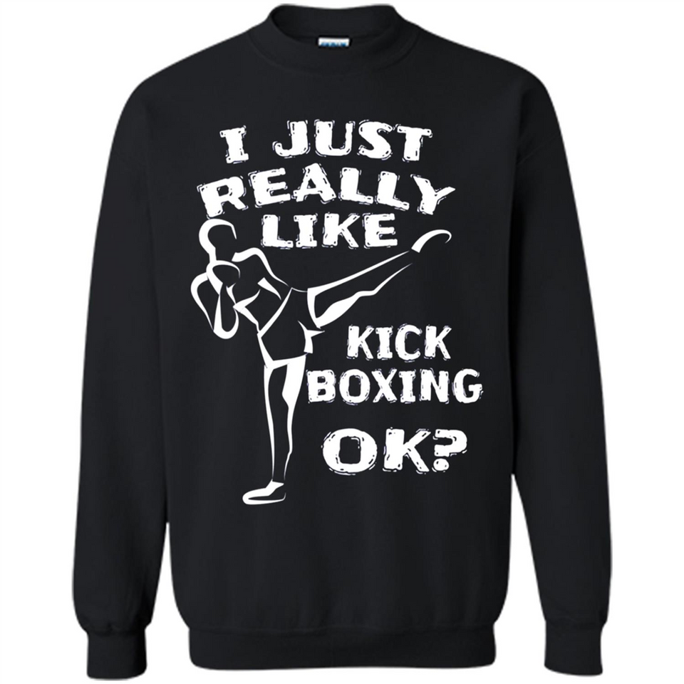 Kick Boxing Shirt Kick Boxer Boxing Workout - Sweatshirt