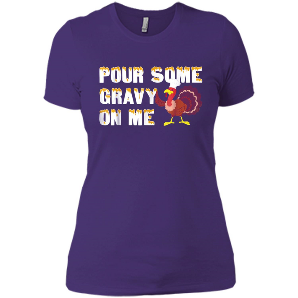 Pour Some Gravy On Me Funny Turkey Thanksgiving