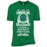 I Am A Cowboys Girl I Was Born In December With My Heart On My Sleeve A Fire In My Soul And A Mouth I Can’t Control - Premium Short Sleeve T-Shirt