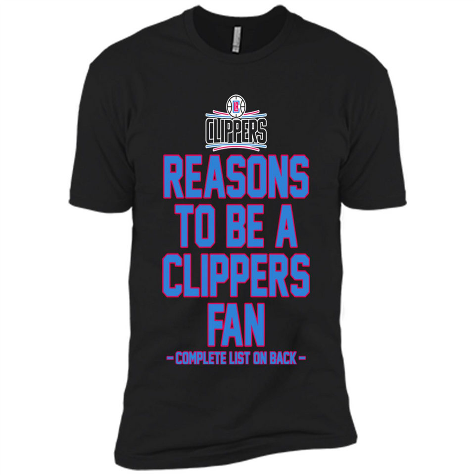 Reasons to be a LA Clippers Fan Complete List on Back - Premium Short Sleeve T-Shirt