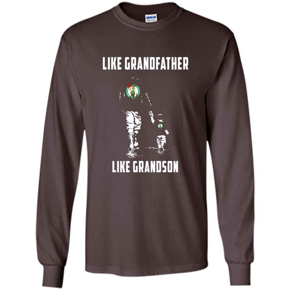 Boston Celtics Like GrandFather Like GrandSon - Long Sleeve T-Shirt