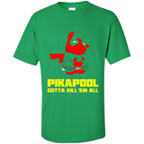 Pikapool Gotta Kill Them All Shirt PINGPONG - Shirt