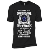 I Am A Cowboys Girl I Was Born In December With My Heart On My Sleeve A Fire In My Soul And A Mouth I Can’t Control - Premium Short Sleeve T-Shirt