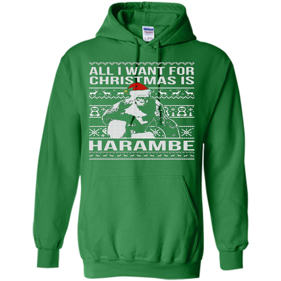 All I Want For Christmas Is Harambe Christmas - Hoodie