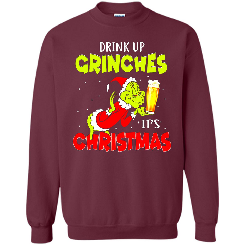 Drink Up Grinches it_s Christmas - Merry Xmas Sweatshirt - Sweatshirt