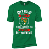 Don't Ask Me Why I'm A Florida Panthers Fan Ask Yourself