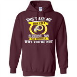 Don't Ask Me Why I'm A Washington Redskins Fan Ask Yourself