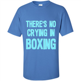 There's no crying in boxing - Shirt