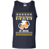 All I want for Christmas is Beer sweater - Tank Top