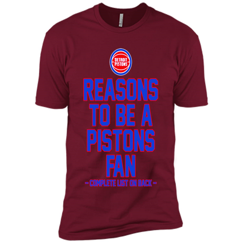 Reasons to be a Detroit Pistons Fan Complete List on Back - Premium Short Sleeve T-Shirt