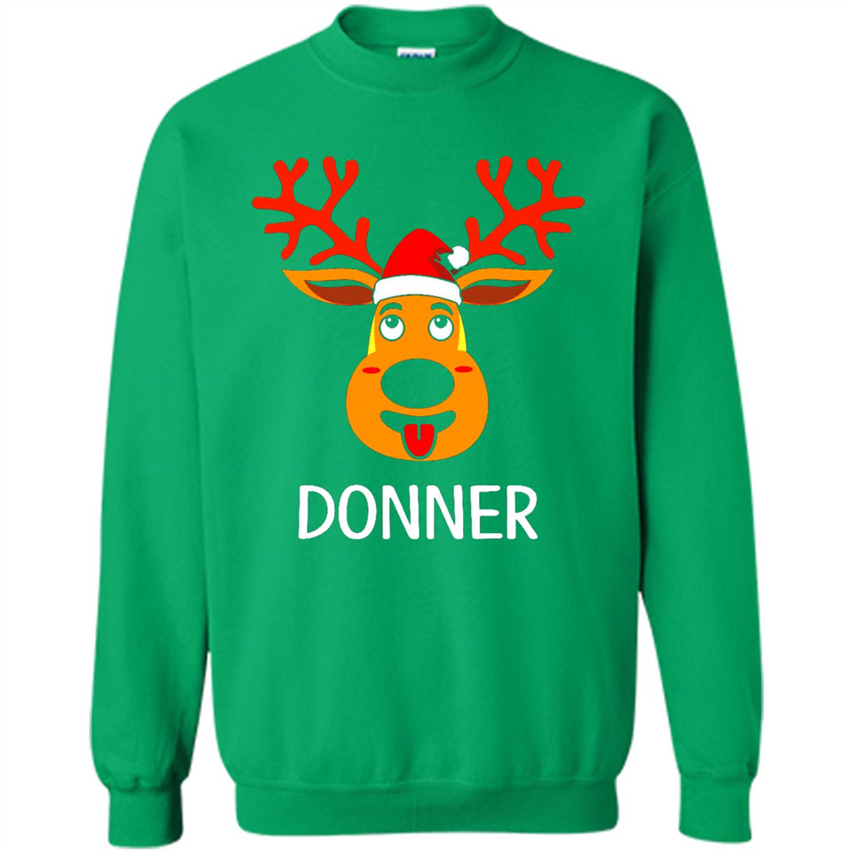 Donner Reindeer Santa Claus Funny Xmas Holiday T-Shirt - Sweatshirt