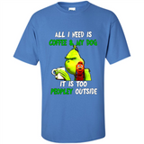 The Grinch - All I Need Is Coffee & My Dog It Is Too Peopley Outside