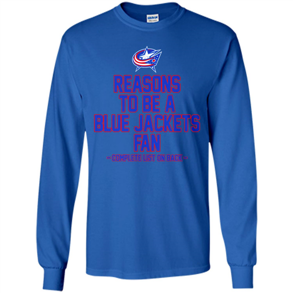 Reasons to be a Columbus Blue Jackets Fan Complete List on Back - Long Sleeve T-Shirt